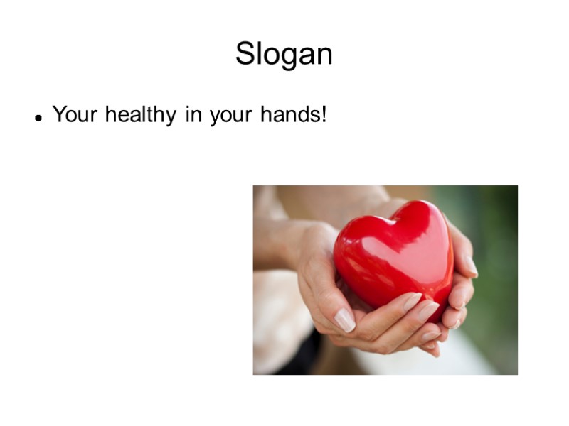 Slogan Your healthy in your hands!